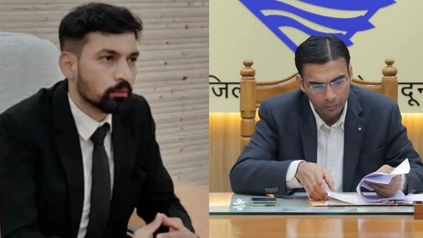 देहरादून में हुए प्रशासनिक बदलाव: नए DM, बंसल को मिला सचिव नियोजन का पद